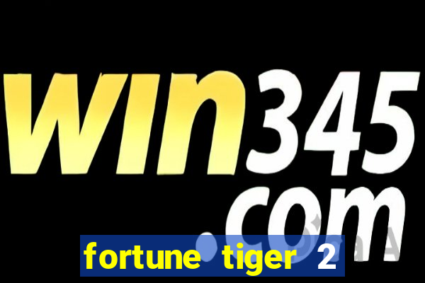 fortune tiger 2 revenge demo grátis